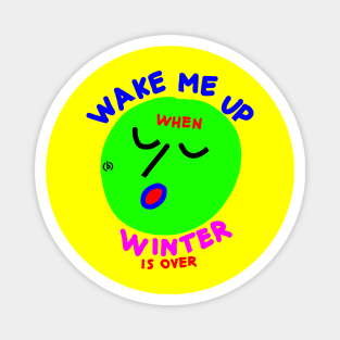 Wake me up when winter is over (sleeping green face) Magnet